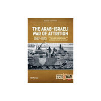 Helion & Company The Arab-Israeli War of Attrition, 1967-1973: Volume 3 (häftad, eng)