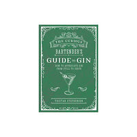 Ryland, Peters & Small Ltd The Curious Bartender's Guide to Gin (inbunden, eng)