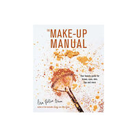 Ryland, Peters & Small Ltd The Make-up Manual (inbunden, eng)