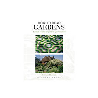 Bloomsbury Publishing PLC How to Read Gardens (häftad, eng)