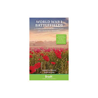 Bradt Travel Guides World War I Battlefields: A Travel Guide to the Western Front (häftad, eng)