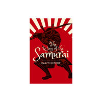 Arcturus publishing ltd The Way of the Samurai (häftad, eng)