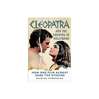 The History Press Ltd Cleopatra and the Undoing of Hollywood (inbunden, eng)