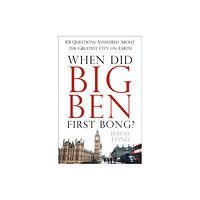 The History Press Ltd When Did Big Ben First Bong? (häftad, eng)