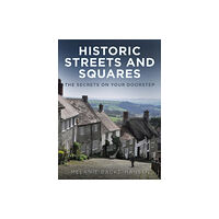 The History Press Ltd Historic Streets and Squares (häftad, eng)