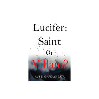 Olympia Publishers Lucifer: Saint or Villain? (häftad, eng)