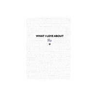 Bonnier Books Ltd What I Love About Me (inbunden, eng)