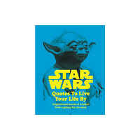 Bonnier Books Ltd Star Wars Quotes To Live Your Life By (inbunden, eng)