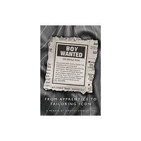 The History Press Ltd Boy Wanted on Savile Row (inbunden, eng)