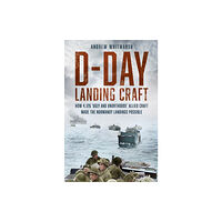 The History Press Ltd D-Day Landing Craft (inbunden, eng)