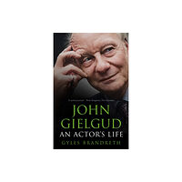 The History Press Ltd John Gielgud (häftad, eng)