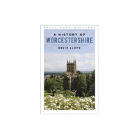 The History Press Ltd A History of Worcestershire (häftad, eng)