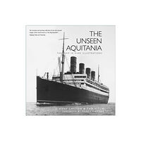 The History Press Ltd The Unseen Aquitania (häftad, eng)