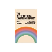 Profile Books Ltd The Intersectional Environmentalist (inbunden, eng)