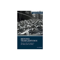 Liverpool University Press Beyond Trawlertown (inbunden, eng)