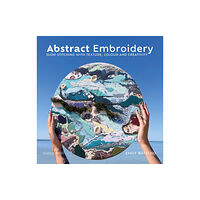 Search Press Ltd Abstract Embroidery (inbunden, eng)