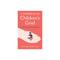 Jessica kingsley publishers A Handbook of Children's Grief (häftad, eng)