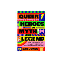 Octopus publishing group Queer Heroes of Myth and Legend (inbunden, eng)