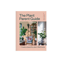 Octopus publishing group The Plant Parent Guide (inbunden, eng)