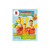 Search Press Ltd Chicken Run: Dawn of the Nugget Im-peck-able Crochet (häftad, eng)