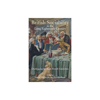 Boydell & Brewer Ltd British Sociability in the Long Eighteenth Century (häftad, eng)