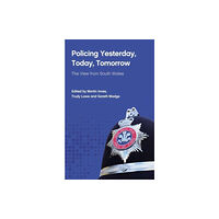 University of wales press Policing Yesterday, Today, Tomorrow (häftad, eng)