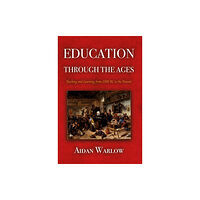 Troubador Publishing Education through the Ages (häftad, eng)