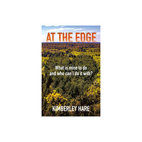 Troubador Publishing At the Edge: What Is Mine to Do? And Who Can I Do It With? (häftad, eng)