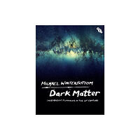 Bloomsbury Publishing PLC Dark Matter (häftad, eng)