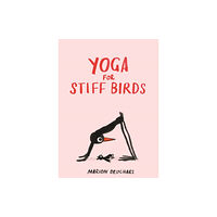 Thames & Hudson Ltd Yoga for Stiff Birds (inbunden, eng)