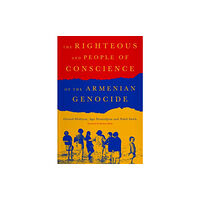 C hurst & co publishers ltd The Righteous of the Armenian Genocide (inbunden, eng)