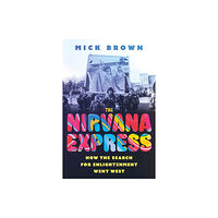 C hurst & co publishers ltd The Nirvana Express (inbunden, eng)