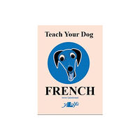 Y Lolfa Teach Your Dog French (häftad, eng)