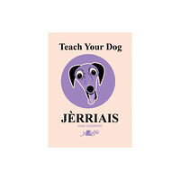 Y Lolfa Teach Your Dog Jerriais (häftad, eng)