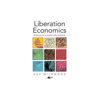 Y Lolfa Liberation Economics - Spirituality in Supply and Demand (häftad, eng)