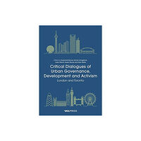 UCL Press Critical Dialogues of Urban Governance, Development and Activism (häftad, eng)