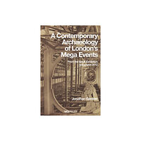 UCL Press A Contemporary Archaeology of Londons Mega Events (häftad, eng)