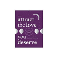 Quadrille Publishing Ltd Attract the Love You Deserve (inbunden, eng)