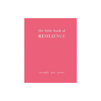 Quadrille Publishing Ltd The Little Book of Resilience (inbunden, eng)