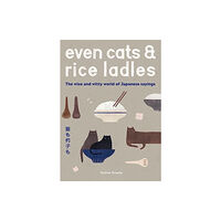 Quadrille Publishing Ltd Even Cats and Rice Ladles (inbunden, eng)