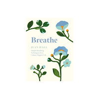 Quadrille Publishing Ltd Breathe (inbunden, eng)