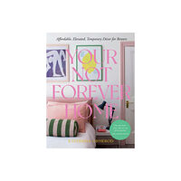 Quadrille Publishing Ltd Your Not Forever Home (inbunden, eng)