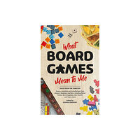 Aconyte Books What Board Games Mean To Me (häftad, eng)