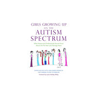 Jessica kingsley publishers Girls Growing Up on the Autism Spectrum (häftad, eng)