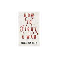 C hurst & co publishers ltd How to Fight a War (inbunden, eng)