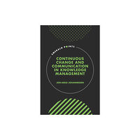 Emerald Publishing Limited Continuous Change and Communication in Knowledge Management (inbunden, eng)