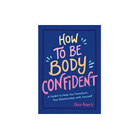 Summersdale Publishers How to Be Body Confident (häftad, eng)