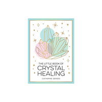 Octopus publishing group The Little Book of Crystal Healing (häftad, eng)