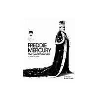 Welbeck Publishing Group Freddie Mercury - The Great Pretender, a Life in Pictures (inbunden, eng)