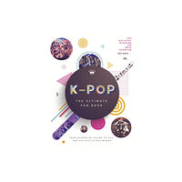 Headline Publishing Group K-Pop: The Ultimate Fan Book (inbunden, eng)